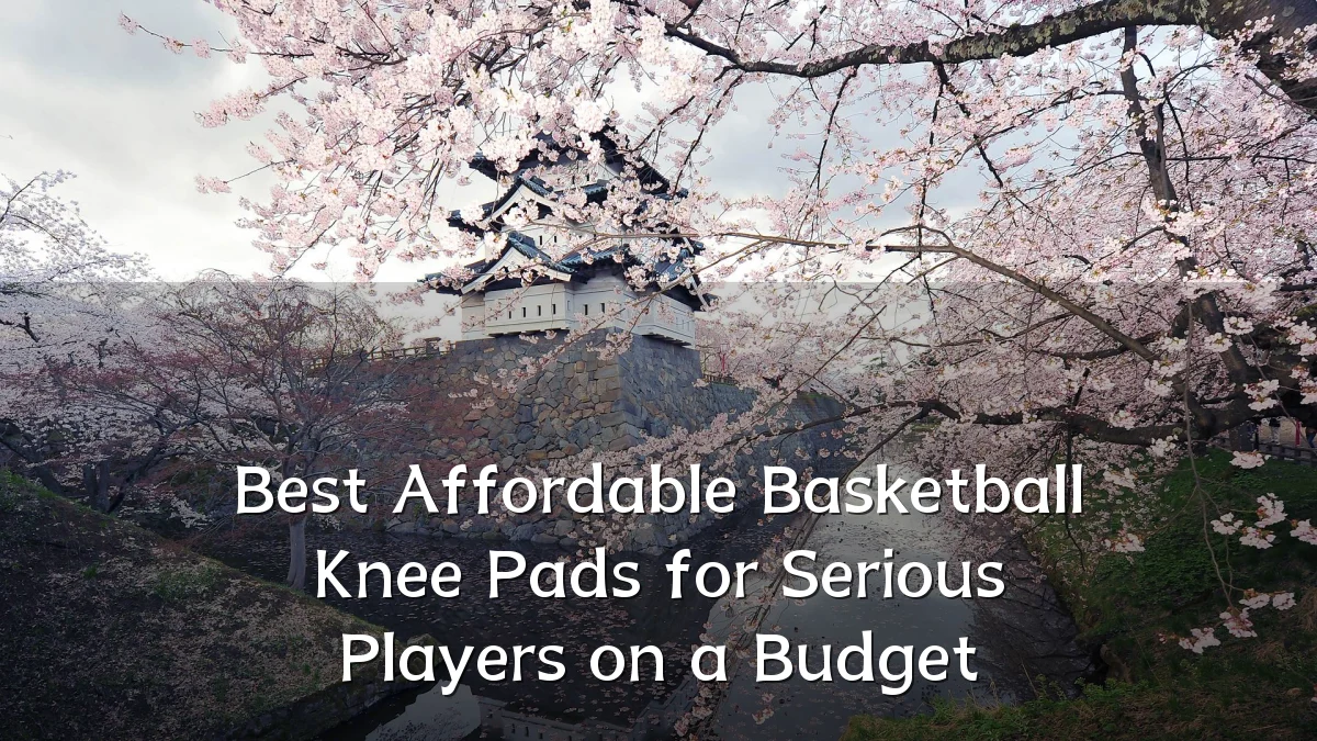 Best Affordable Basketball Knee Pads for Serious Players on a Budget