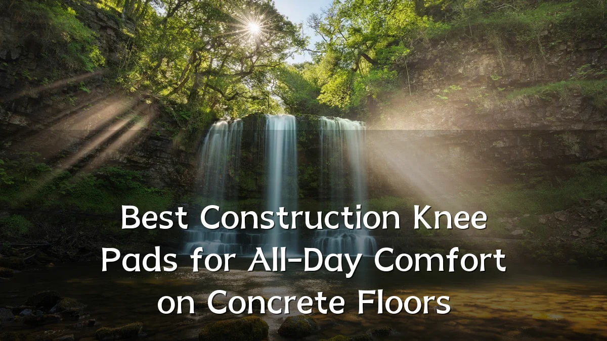 Best Construction Knee Pads for All-Day Comfort on Concrete Floors