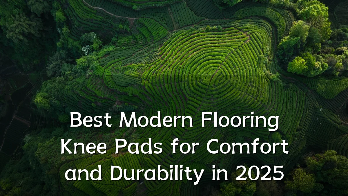 Best Modern Flooring Knee Pads for Comfort and Durability in 2025
