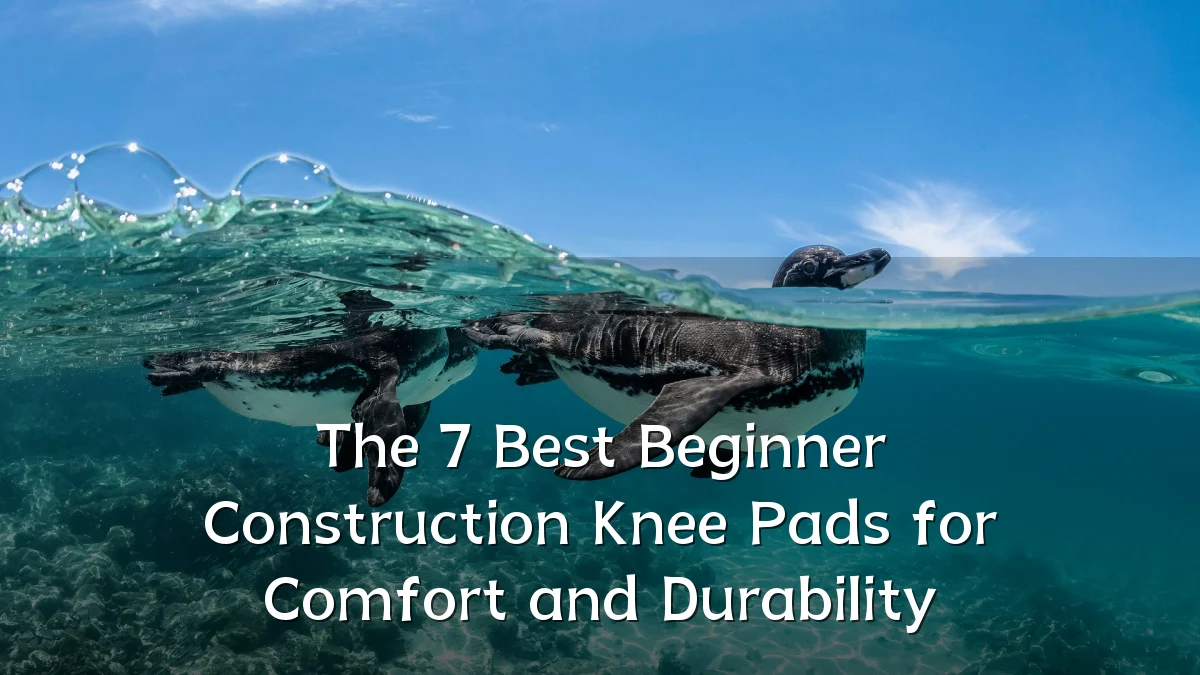 The 7 Best Beginner Construction Knee Pads for Comfort and Durability