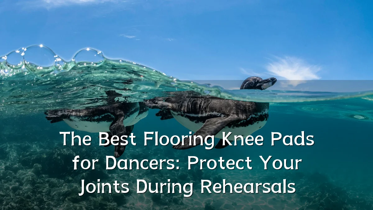 The Best Flooring Knee Pads for Dancers: Protect Your Joints During Rehearsals