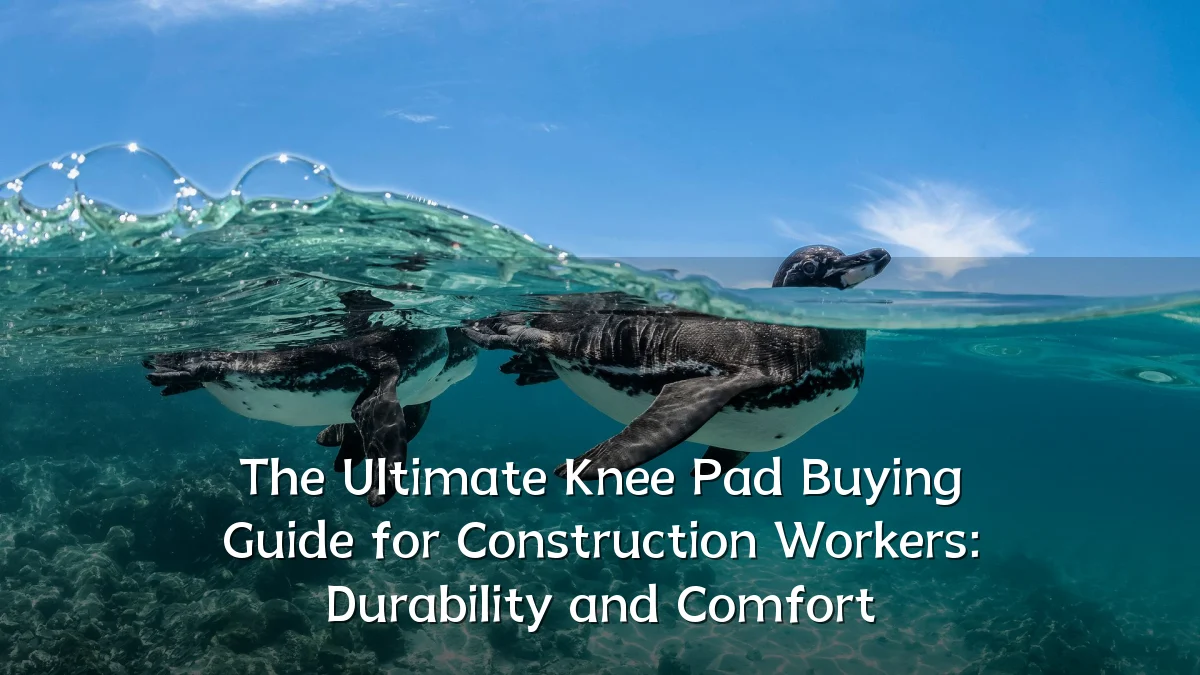 The Ultimate Knee Pad Buying Guide for Construction Workers: Durability and Comfort