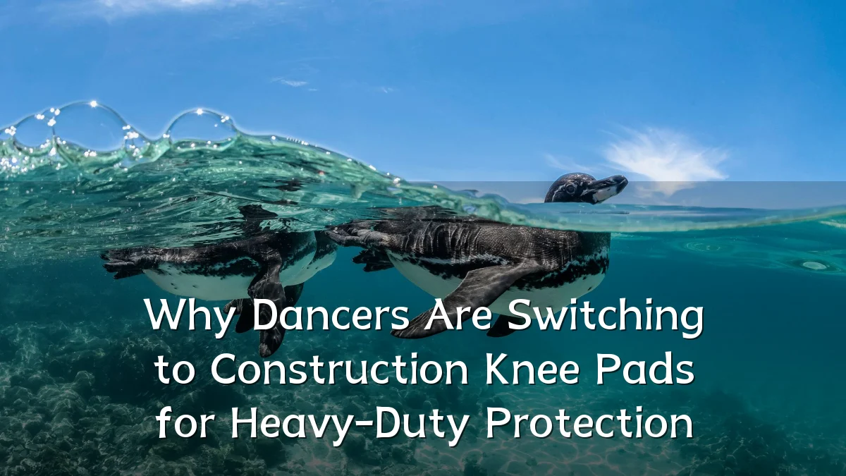 Why Dancers Are Switching to Construction Knee Pads for Heavy-Duty Protection