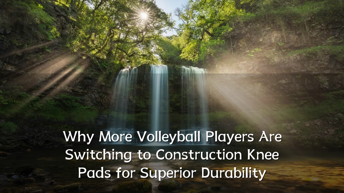 Why More Volleyball Players Are Switching to Construction Knee Pads for Superior Durability
