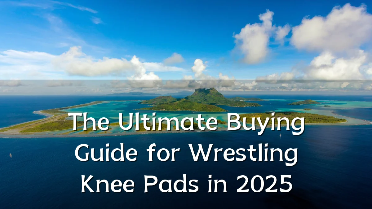The Ultimate Buying Guide for Wrestling Knee Pads in 2025