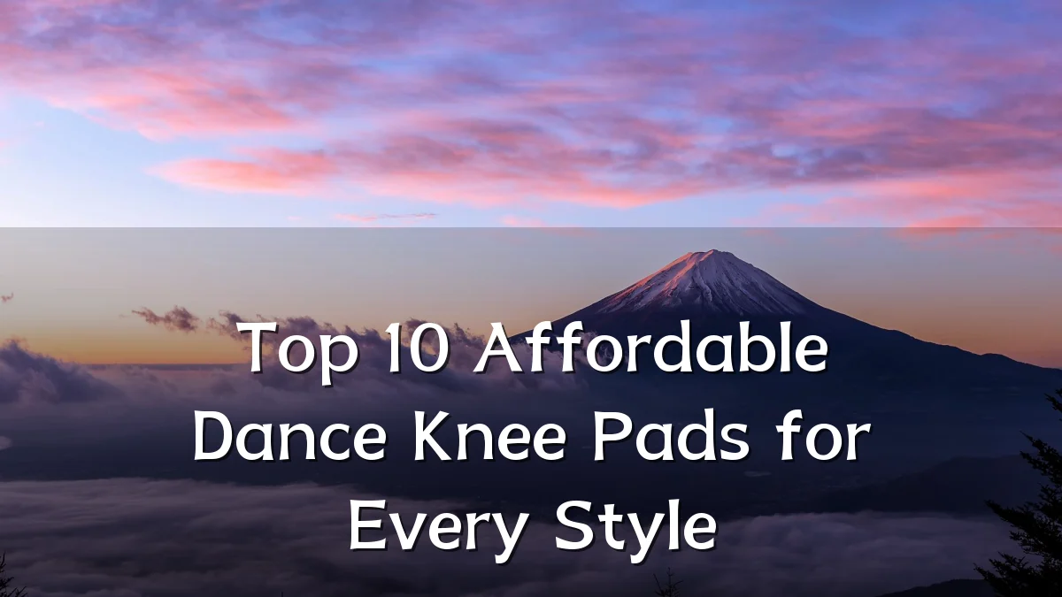 Top 10 Affordable Dance Knee Pads for Every Style