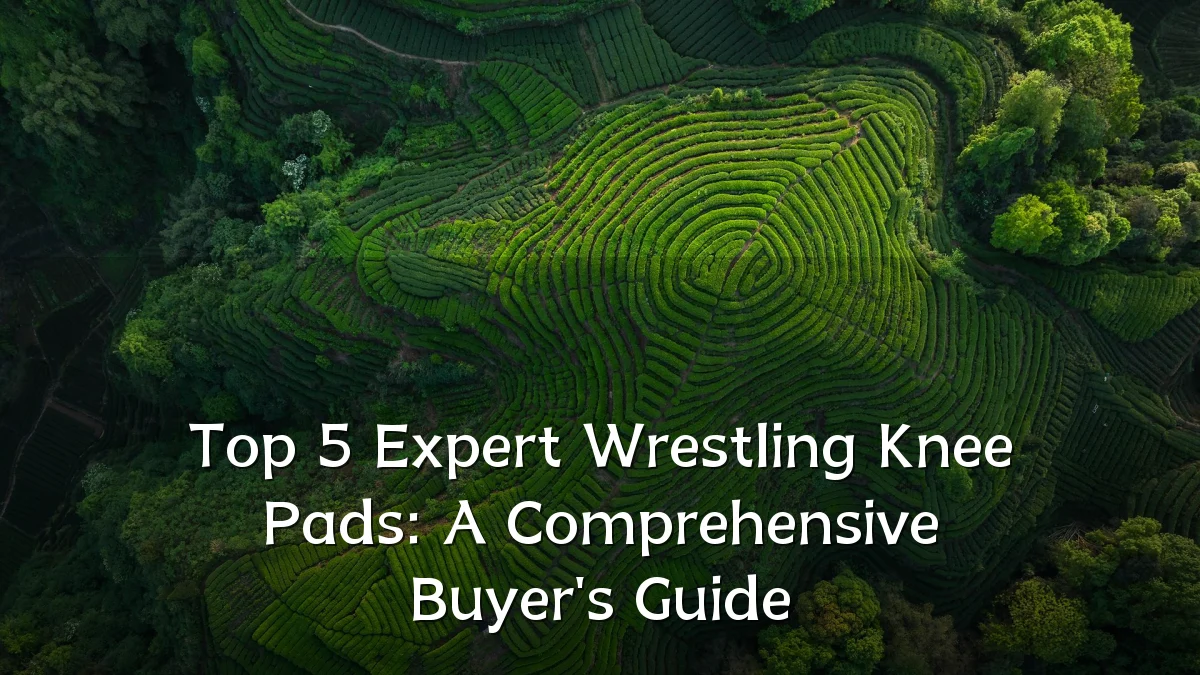 Top 5 Expert Wrestling Knee Pads: A Comprehensive Buyer's Guide