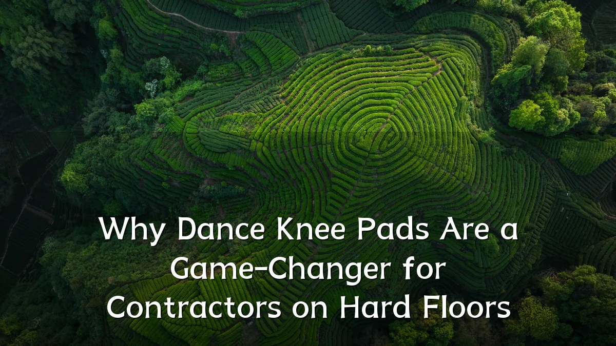 Why Dance Knee Pads Are a Game-Changer for Contractors on Hard Floors