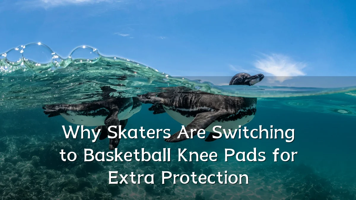 Why Skaters Are Switching to Basketball Knee Pads for Extra Protection